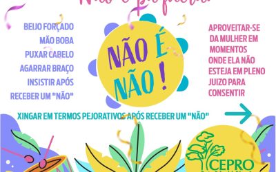 “Não é não”: CENTRO CULTURAL DE EDUCAÇÃO POPULAR DE RIO DAS OSTRAS (CEPRO) lança campanha para conscientizar a população sobre os direitos das mulheres no Carnaval.